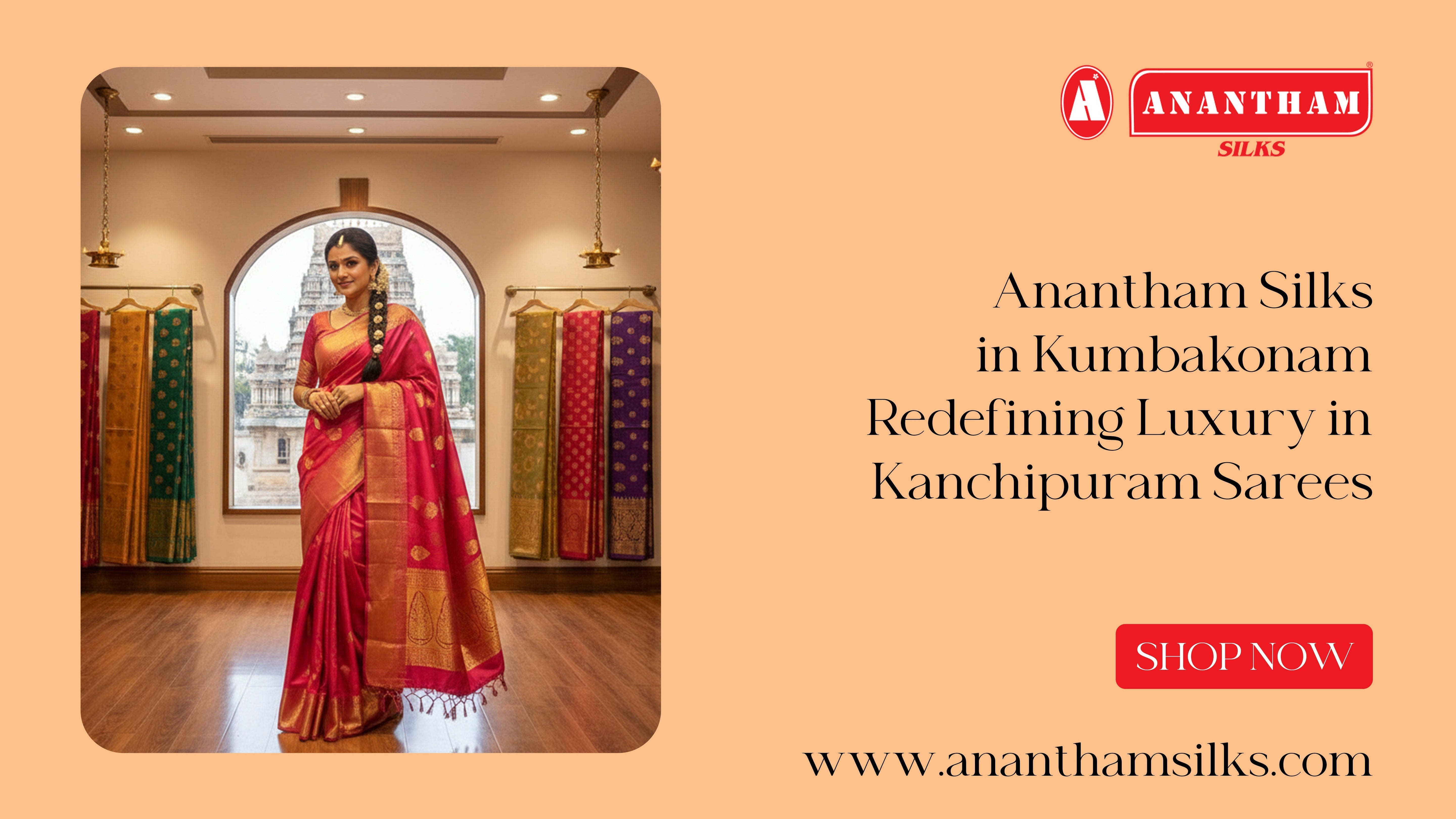 Anantham Silks in Kumbakonam: Redefining Luxury in Kanchipuram Sarees