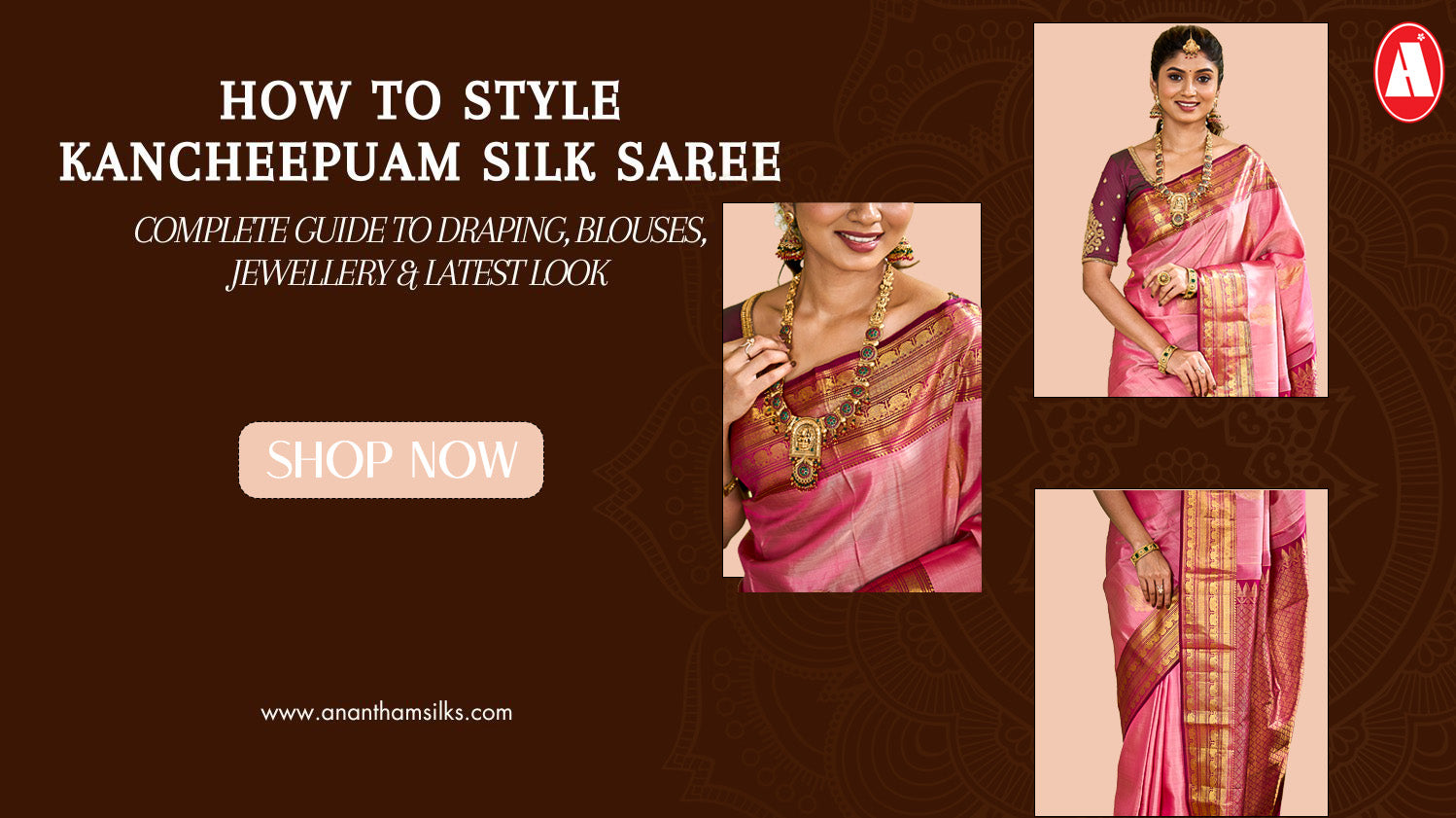 How to Style a Kancheepuram Silk Saree: Complete Guide to Draping, Blouses, Jewellery & Latest Looks (2026)