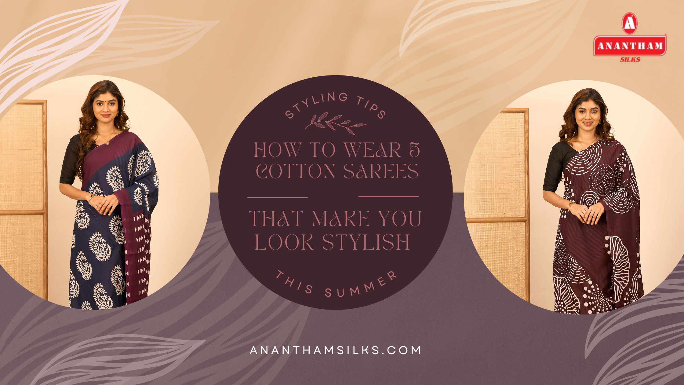Styling Tips: How to Wear 4 Cotton Sarees That Make You Look Stylish This Summer