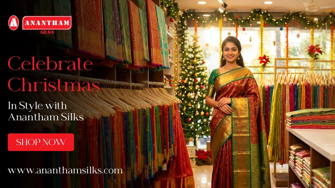 Christmas Sale at Anantham Silks | Festive Sarees & Wear